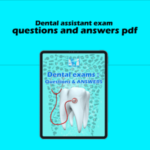 Dental assistant exam questions and answers pdf